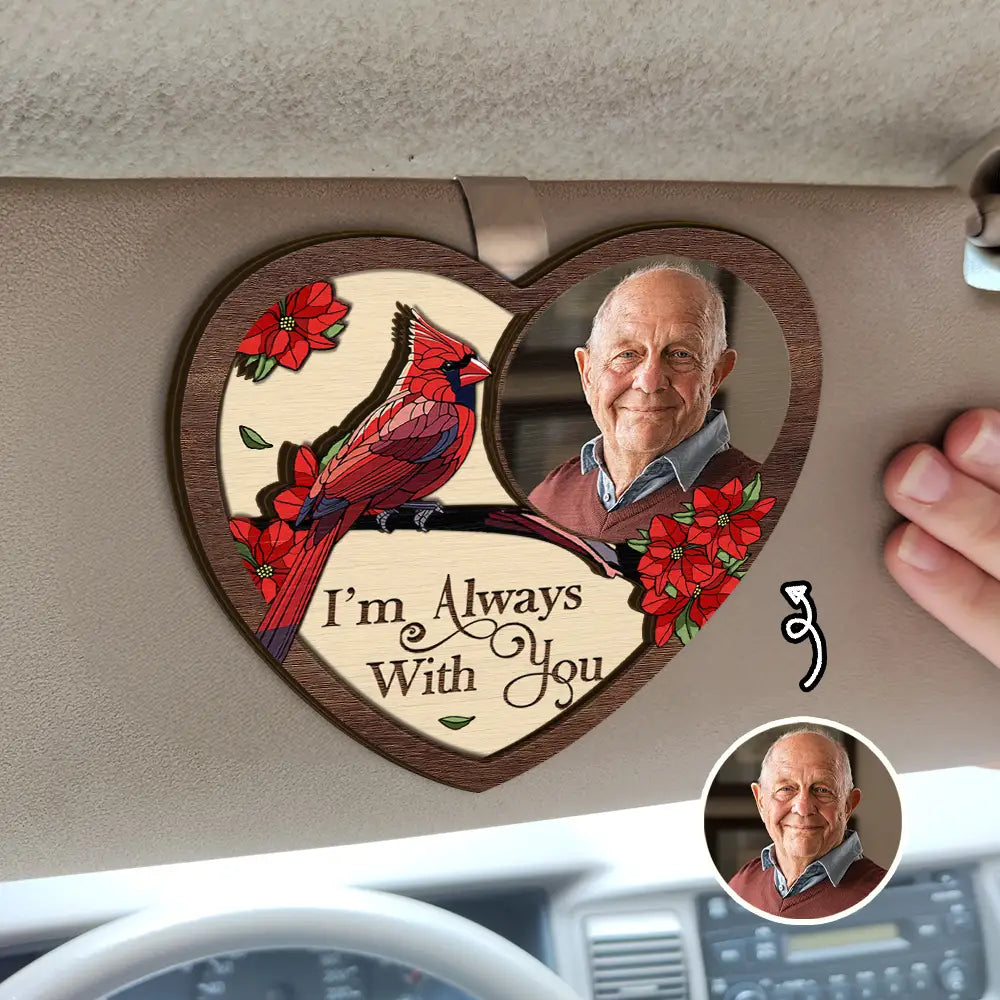 Custom Photo Memorial I'm Always With You - Personalized Custom Shaped Car Visor Clip