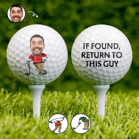 Custom Photo If Found Return To This Guy Funny Art - Personalized Golf Ball