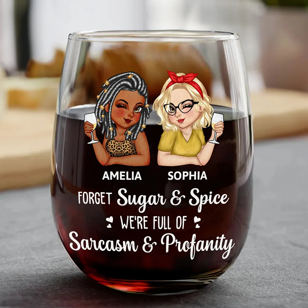 Forget Sugar And Spice Besties Sisters - Personalized Stemless Wine Glass