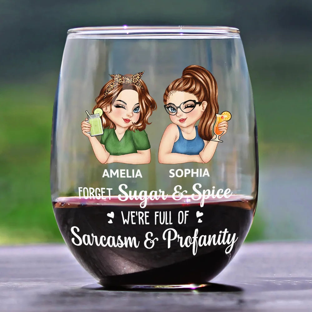 Forget Sugar And Spice Besties Sisters - Personalized Stemless Wine Glass