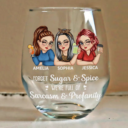 Forget Sugar And Spice Besties Sisters - Personalized Stemless Wine Glass