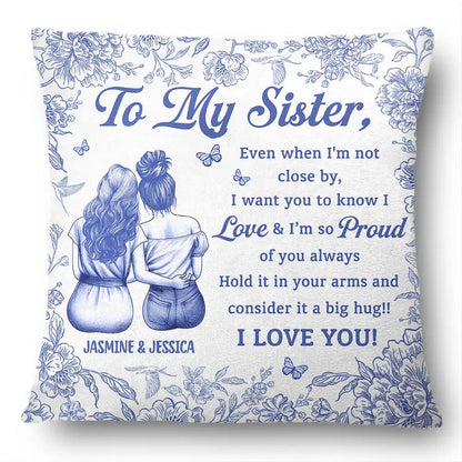 Even When I'm Not Close By Bestie Sister Toile - Personalized Pillow