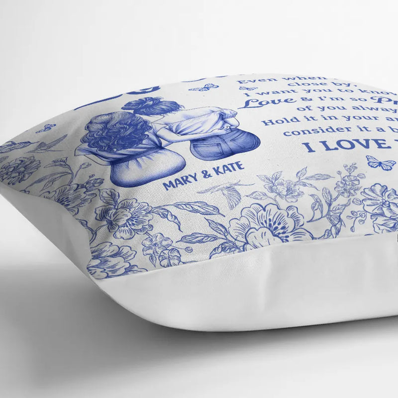 Even When I'm Not Close By Bestie Sister Toile - Personalized Pillow