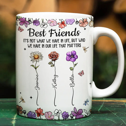 Best Friends It's Not What We Have In Life Birth Flower - Personalized White Edge-to-Edge Mug