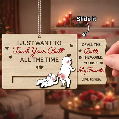 I Just Want To Touch Your Butt All The Time - Personalized Hanging Wooden Slide Card