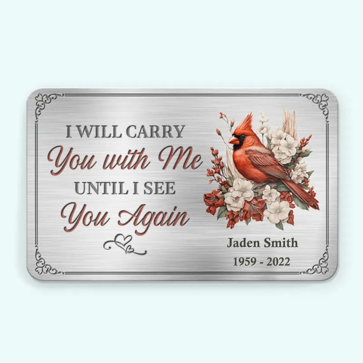 Memorial - I Will Carry You With Me Until I See You Again - Personalized Photo Aluminum Wallet Card (LH) Card The Next Custom Gift