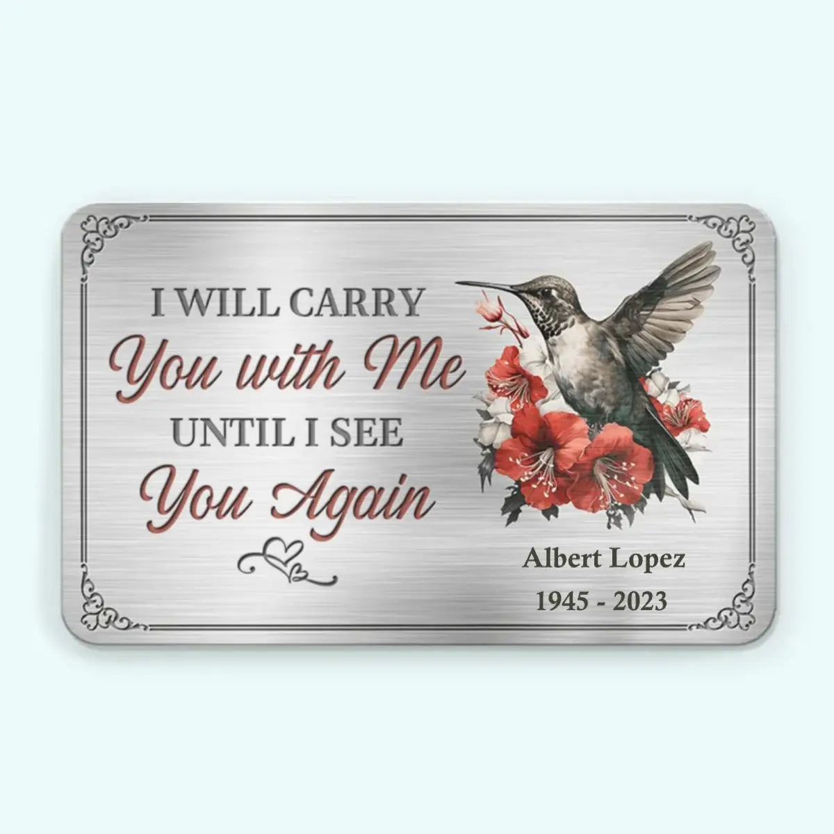 Memorial - I Will Carry You With Me Until I See You Again - Personalized Photo Aluminum Wallet Card (LH) Card The Next Custom Gift