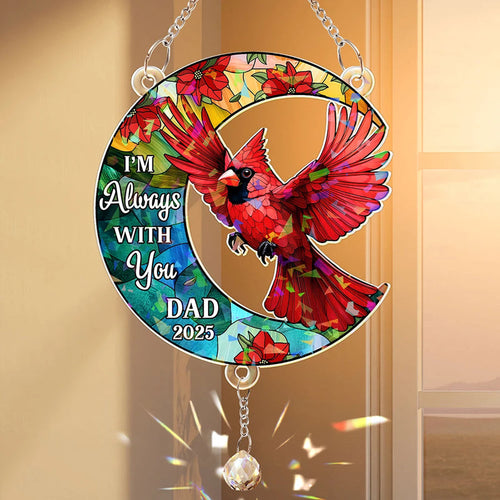 Memorial I'm Always With You - Personalized Rainbow Suncatcher With Crystal Ball Prism
