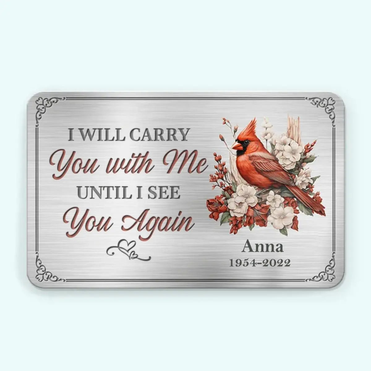 Memories - I Will Carry You With Me Until I See You Again - Personalized Aluminum Wallet Card Card The Next Custom Gift