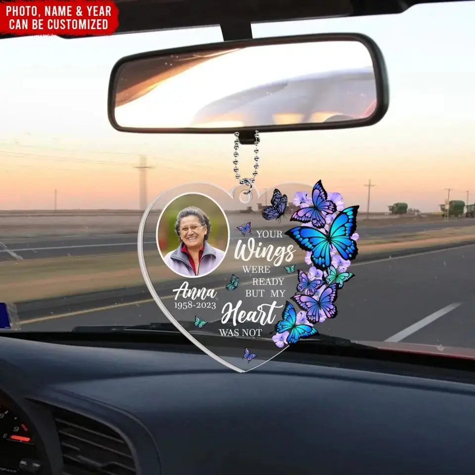 Memories - Your Wings Were Ready, But My Heart Was Not - Personalized Acrylic Car Photo Ornament ornament The Next Custom Gift