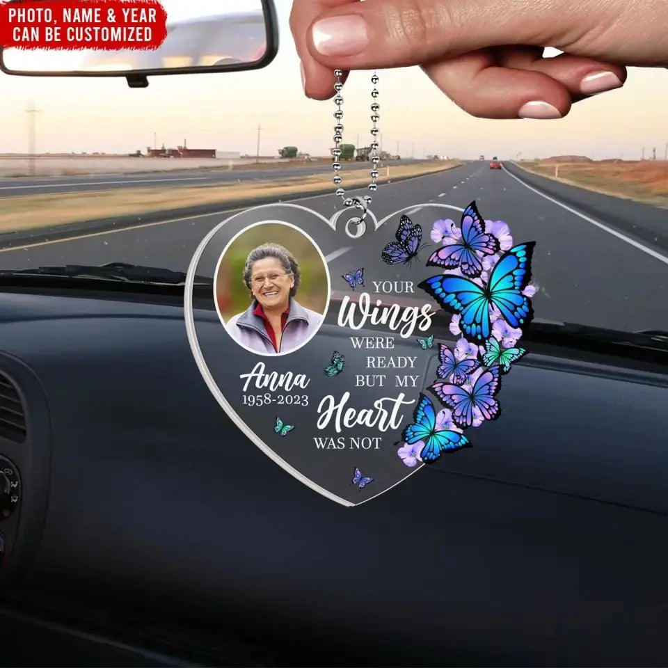 Memories - Your Wings Were Ready, But My Heart Was Not - Personalized Acrylic Car Photo Ornament ornament The Next Custom Gift