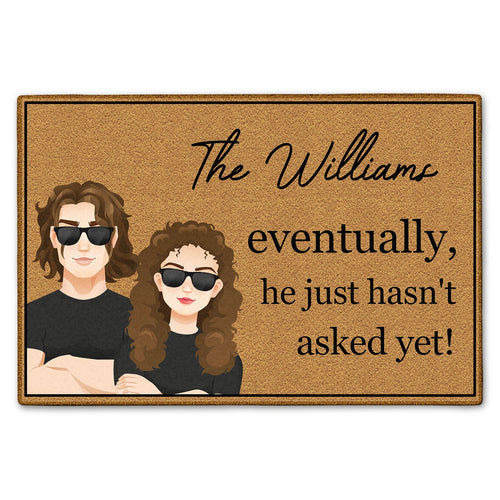 Couple Eventually He Just Hasn't Asked Yet Family - Gift For Couples - Personalized Doormat