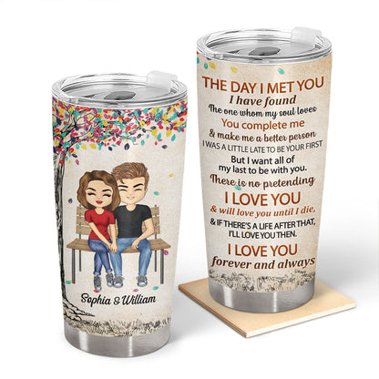 The Day I Met You I Have Found The One Whom My Soul Loves - Couple Gift - Personalized Custom Tumbler