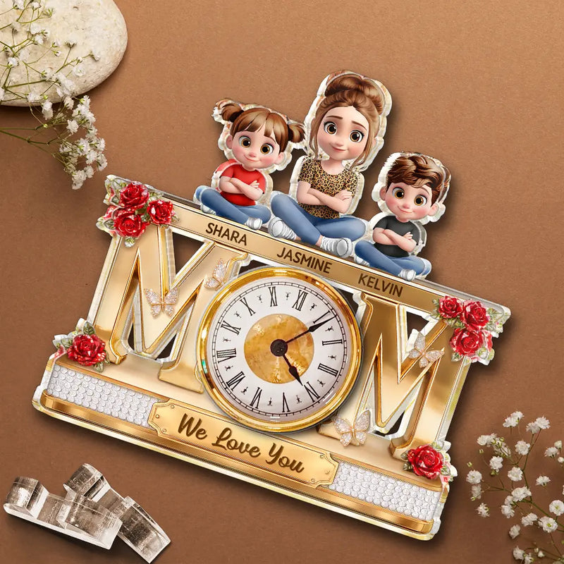 Mom We Love You - Personalized Acrylic Desk Clock