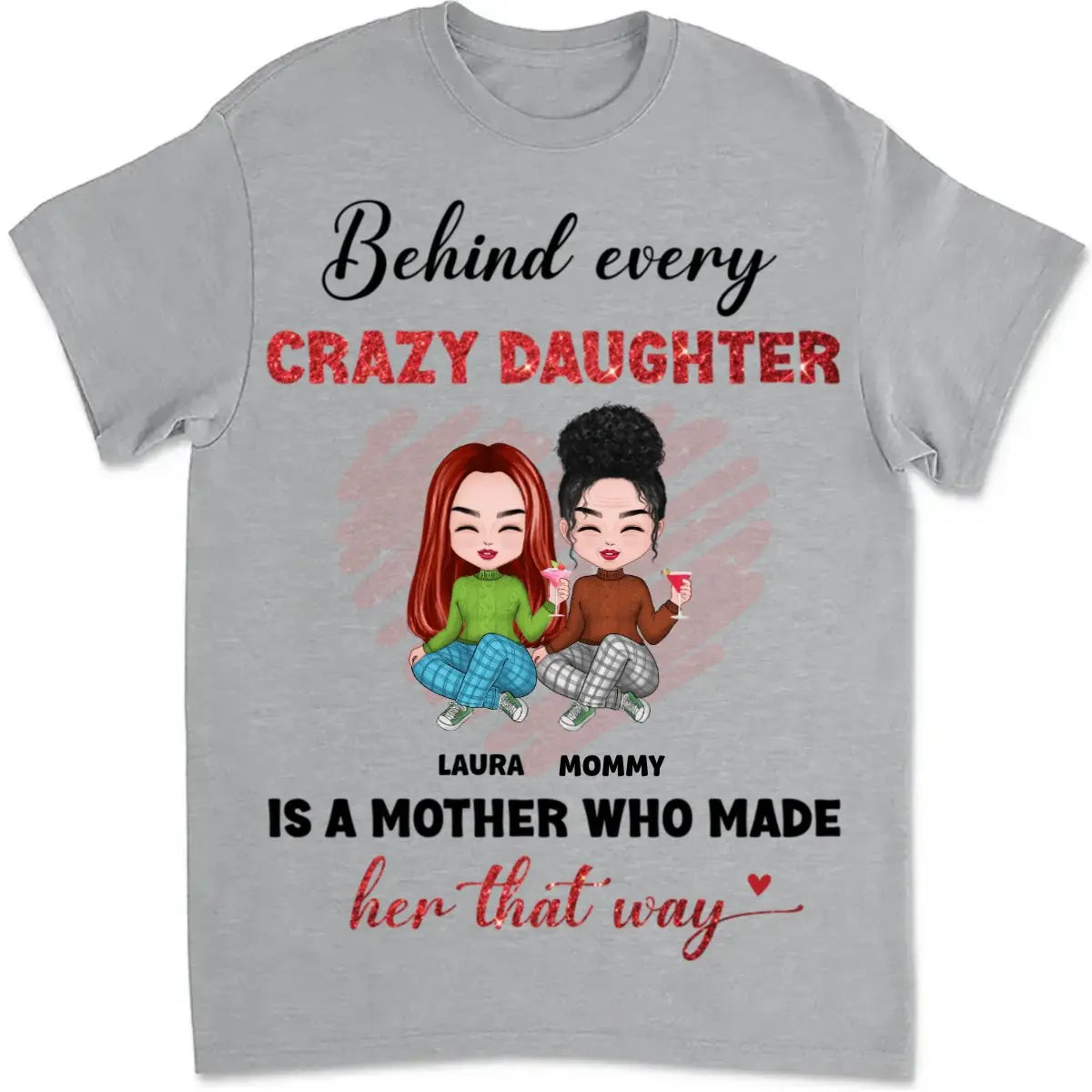 Mother - Behind Every Crazy Daughter Is A Mother - Personalized Unisex T-shirt Shirts & Tops The Next Custom Gift