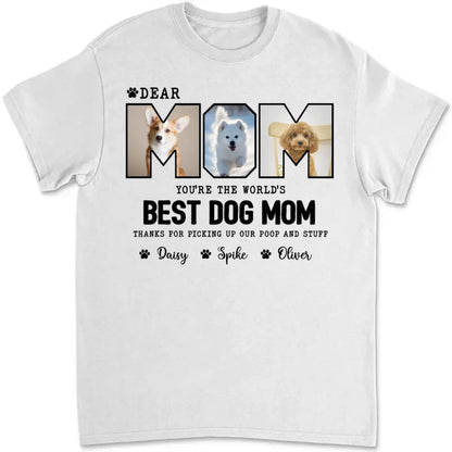 Mother - Dear Mom Thank For Picking Up Our Poop And Stuff - Personalized T-Shirt Shirts & Tops The Next Custom Gift