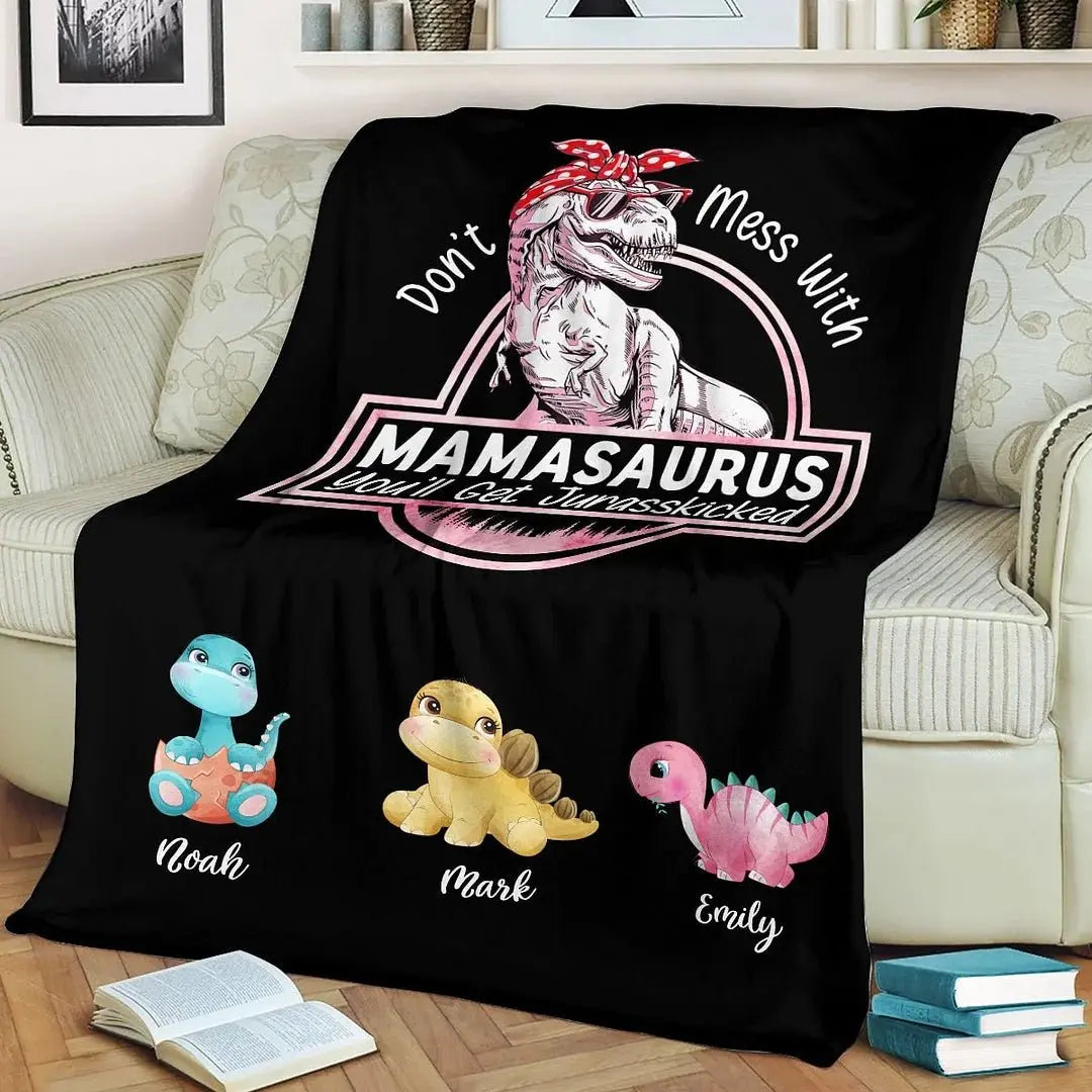 Mother - Don't Mess With Mamasaurus, You'll Get Jurasskicked - Personalized Blanket Blanket The Next Custom Gift