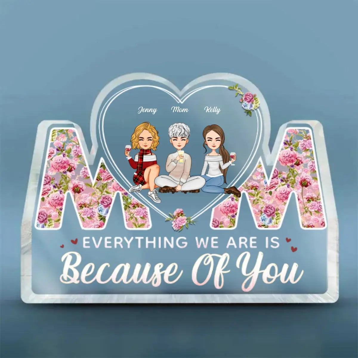 Mother - Everything We Are Is Because Of You Mom - Personalized Acrylic Plaque (VT) Acrylic Plaque The Next Custom Gift