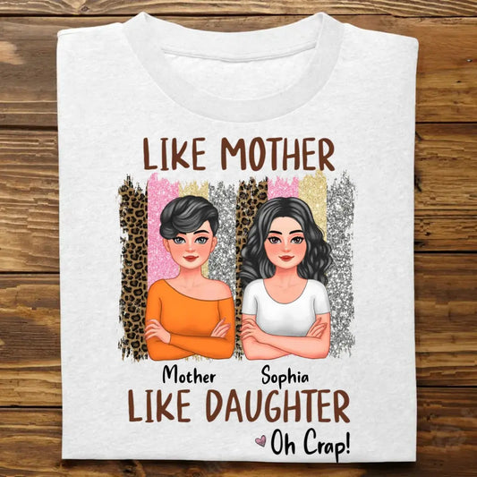 Mother - Like Mother Like Daughter - Personalized Unisex T-Shirt, Hoodie , Sweatshirt Shirts & Tops The Next Custom Gift