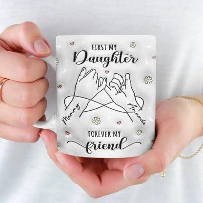 Mother & Daughters - First My Daughter Forever My Friend - Personalized Mug Mug The Next Custom Gift