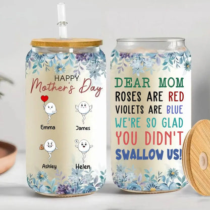 Mother's Day - Dear Mom We're So Glad You Didn't Swallow Us - Personalized Clear Glass Can Glass Can The Next Custom Gift