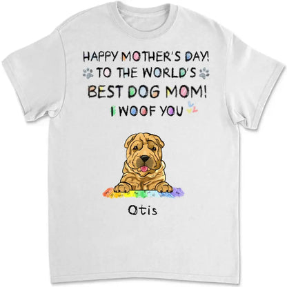 Mother's Day - Happy Mother's Day To The World's Best Dog Mom - Personalized T-shirt (LH) T-shirt The Next Custom Gift