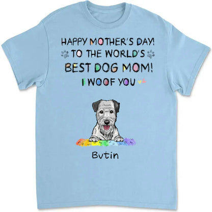 Mother's Day - Happy Mother's Day To The World's Best Dog Mom - Personalized T-shirt (LH) T-shirt The Next Custom Gift