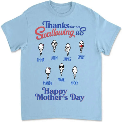 Mother's Day - Thanks For Not Swallowing Us - Personalized Unisex T-shirt Shirts & Tops The Next Custom Gift