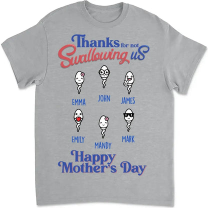 Mother's Day - Thanks For Not Swallowing Us - Personalized Unisex T-shirt Shirts & Tops The Next Custom Gift