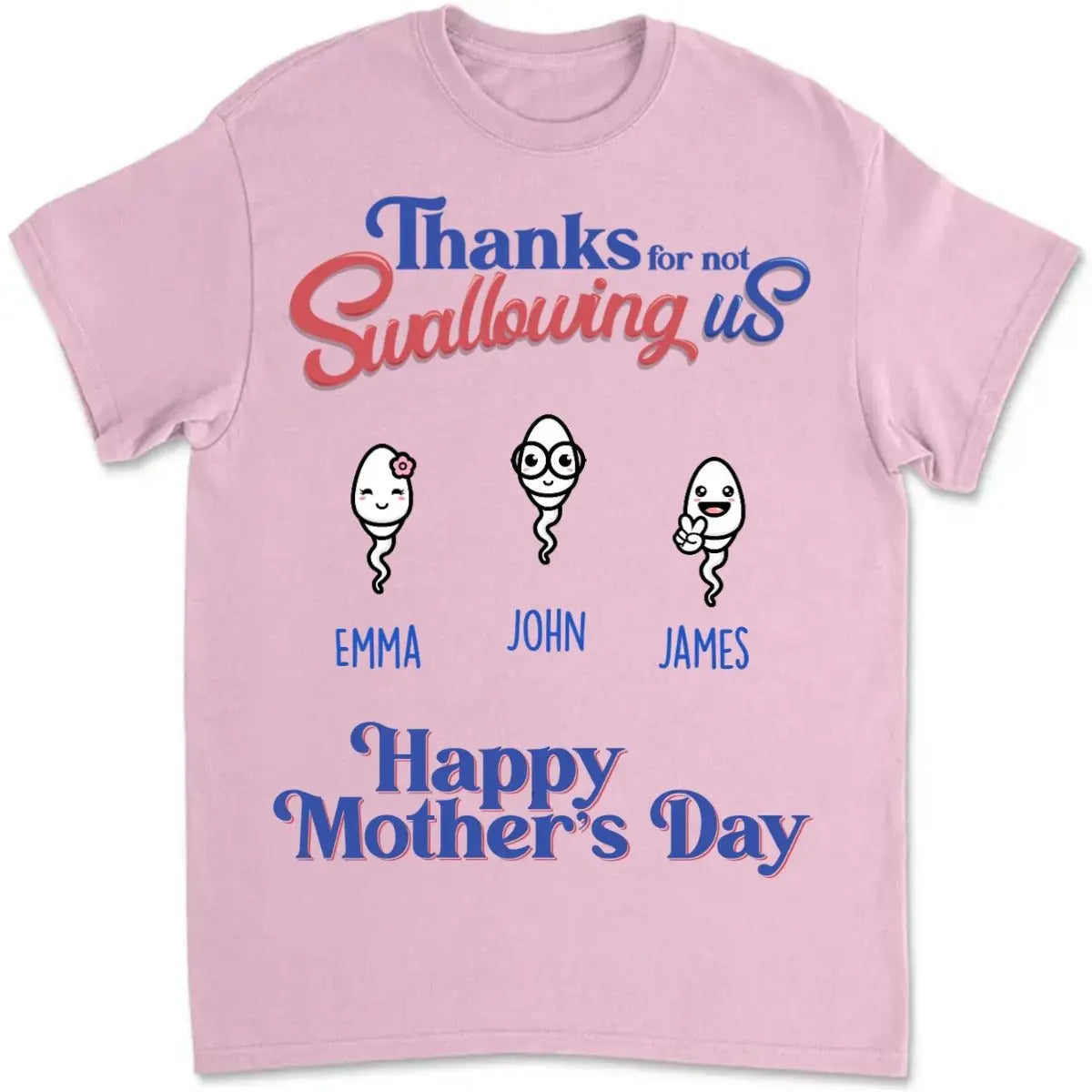 Mother's Day - Thanks For Not Swallowing Us - Personalized Unisex T-shirt Shirts & Tops The Next Custom Gift