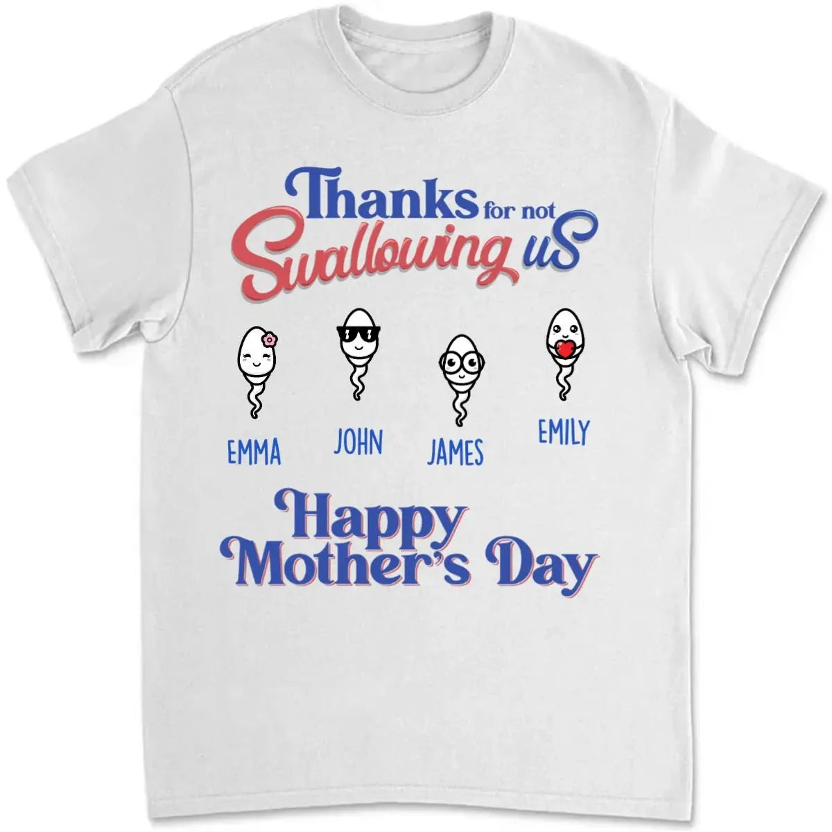 Mother's Day - Thanks For Not Swallowing Us - Personalized Unisex T-shirt Shirts & Tops The Next Custom Gift