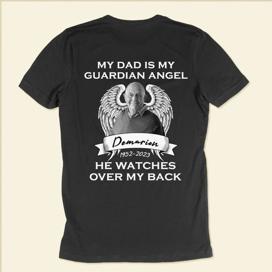 My Dad Is My Guardian Angel - Personalized Photo Back Printed Shirt T-Shirt The Next Custom Gift