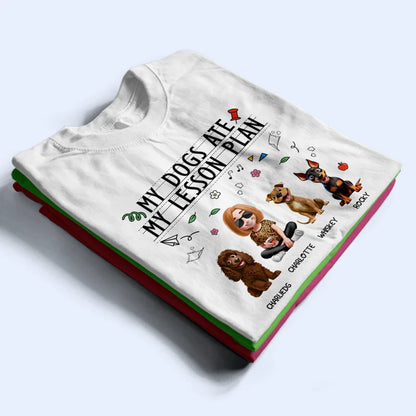 My Dog Ate My Lesson Plan Teacher - Personalized T Shirt