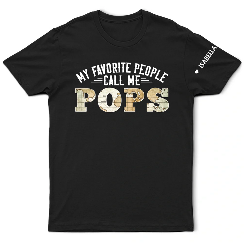 My Favorite People Call Me Daddy With Names On Sleeves - Personalized T Shirt