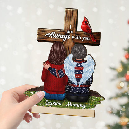 Always With You Family Memorial Remembrance Keepsake Cross Personalized 2-Layer Standing Wooden Plaque