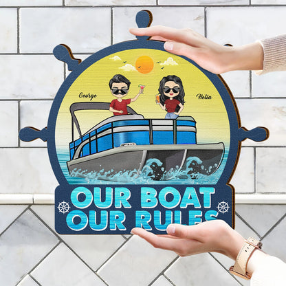 Our Boat Our Rules - Birthday, Decor Gift For Yourself, Couples, Pontoon Lovers - Personalized Custom Shaped Wood Sign