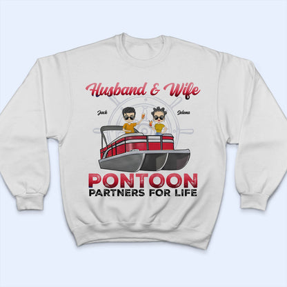 Boating Husband & Wife Pontoon Partners For Life - Traveling, Cruising Gift For Couples, Pontooning Lovers, Beach Lovers, Travelers - Personalized Custom T Shirt