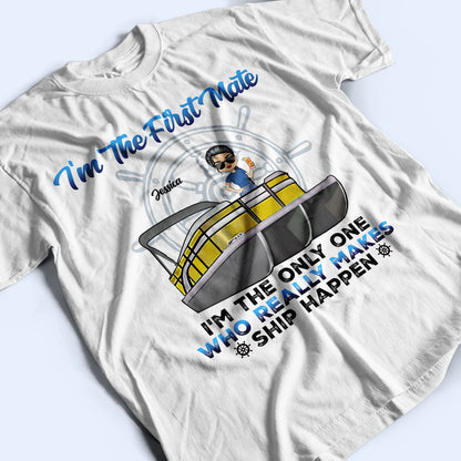 Pontoon I'm The Captain I'm The First Mate - Gift For Couples, Husband, Wife, Pontooning Lovers, Lake Lovers, Travelers - Personalized Custom T Shirt