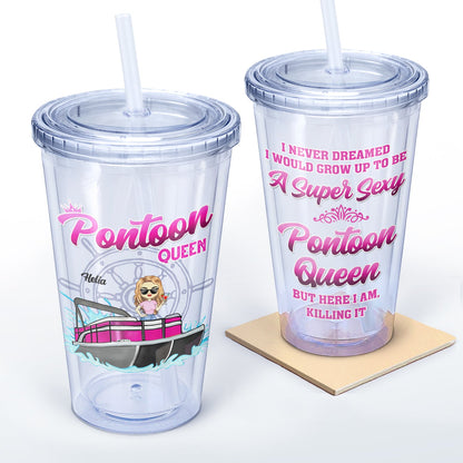 Never Dreamed I'd Grow Up To Be A Super Sexy Pontoon Queen - Gift For Lake Lovers, Pontooning Lovers, Travelers, Women - Personalized Acrylic Insulated Tumbler With Straw