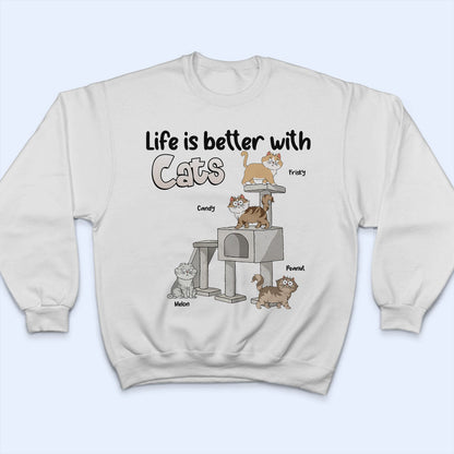 Life Is Better With Cats Funny Cartoon Style - Gift For Cat Lovers, Cat Mom, Cat Dad - Personalized T Shirt