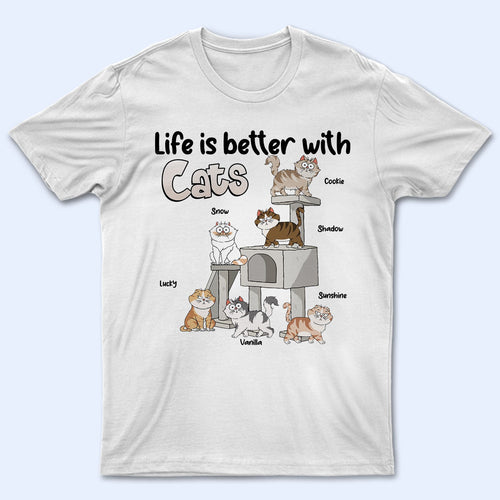 Life Is Better With Cats Funny Cartoon Style - Gift For Cat Lovers, Cat Mom, Cat Dad - Personalized T Shirt