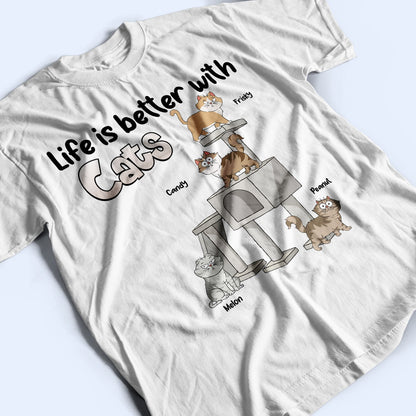 Life Is Better With Cats Funny Cartoon Style - Gift For Cat Lovers, Cat Mom, Cat Dad - Personalized T Shirt