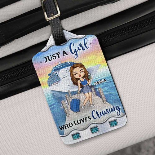 Just A Girl Who Loves Cruising - Gift For Travel Lovers - Personalized Luggage Tag