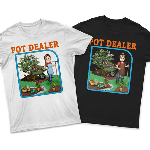 Pot Dealer - Gift For Gardening Lovers - Personalized T Shirt