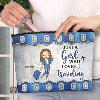 Just A Girl Who Loves Traveling - Gift For Travel Lovers - Personalized Cosmetic Bag