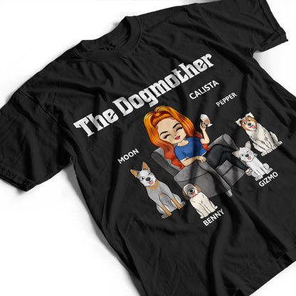 The Dog Mother - Gift For Dog Moms, Dog Lovers, Women, Yourself - Personalized T Shirt