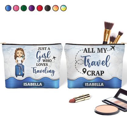 Just A Girl Who Loves Traveling - Gift For Her, Travel Lovers, Vacation Lovers - Personalized Cosmetic Bag