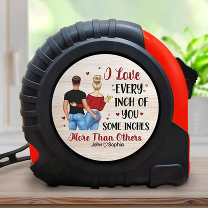 I Love Every Inch Of You - Gift For Couples, Husband, Boyfriend - Personalized Tape Measure