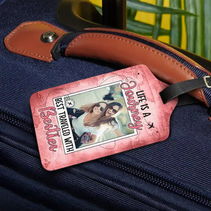 Custom Photo Life Is A Journey Best Traveled With Friends - Personalized Luggage Tag