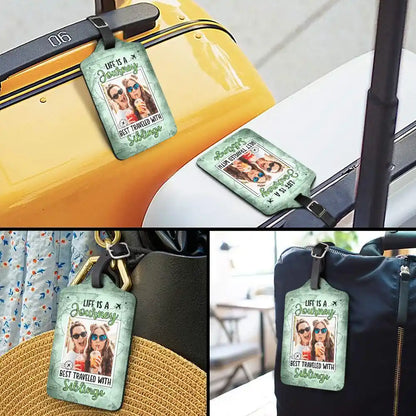 Custom Photo Life Is A Journey Best Traveled With Friends - Personalized Luggage Tag